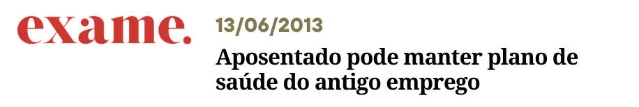 REVISTA EXAME Aposentado pode manter plano de saúde do antigo  emprego -  Perisson Andrade - perissonadvocacia