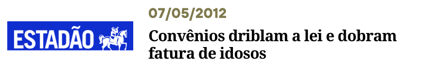 O ESTADO DE S. PAULO Convênios driblam a lei e dobram  fatura de idosos - Perisson Andrade - perissonadvocacia