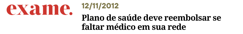 REVISTA EXAME Plano de saúde deve reembolsar se faltar médico em sua rede - Perisson Andrade - perissonadvocacia